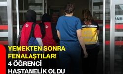 Yemekten sonra fenalaştılar! 4 öğrenci hastanelik oldu