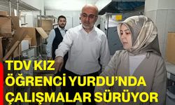 TDV Kız Öğrenci Yurdu’nda çalışmalar sürüyor