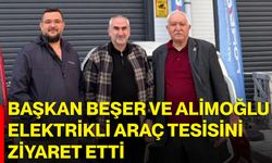 Başkan Beşer ve Alimoğlu elektrikli araç tesisini ziyaret etti
