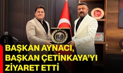 Başkan Aynacı, Başkan Çetinkaya’yı ziyaret etti
