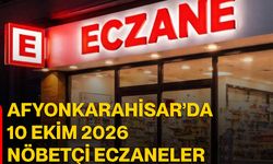 Afyonkarahisar’da 10 Ekim 2026 nöbetçi eczaneler