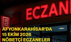 Afyonkarahisar’da 15 Ekim 2026 nöbetçi eczaneler