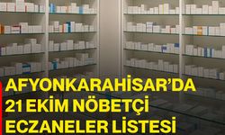 Afyonkarahisar’da 21 Ekim Nöbetçi Eczaneler listesi
