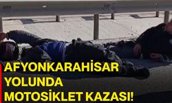 Afyonkarahisar yolunda motosiklet kazası!