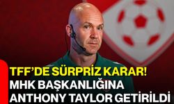 TFF’de sürpriz karar! MHK Başkanlığına Anthony Taylor getirildi