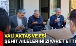 Vali Aktaş ve eşi şehit ailelerini ziyaret etti