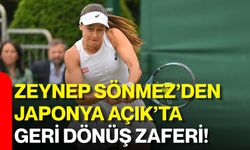 Zeynep Sönmez’den Japonya Açık’ta geri dönüş zaferi!