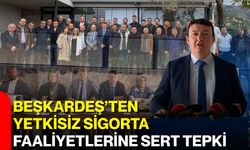 Beşkardeş’ten yetkisiz sigorta faaliyetlerine sert tepki