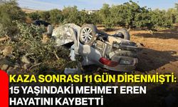 Kaza sonrası 11 gün direnmişti: 15 yaşındaki Mehmet Eren hayatını kaybetti