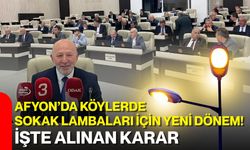 Afyon’da köylerde sokak lambaları için yeni dönem! İşte alınan karar