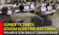 Güneş yetmedi, çözüm elektrik hattında! İhsaniye için dikkat çeken karar
