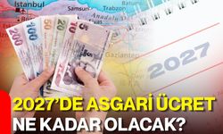 2027’de asgari ücret ne kadar olacak?