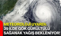 Meteoroloji uyardı: 39 ilde gök gürültülü sağanak yağış bekleniyor!