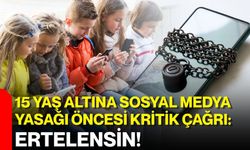 15 yaş altına sosyal medya yasağı öncesi kritik çağrı: Ertelensin!