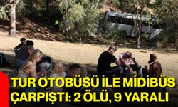 Tur otobüsü ile midibüs çarpıştı: 2 ölü, 9 yaralı