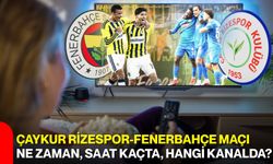 Çaykur Rizespor-Fenerbahçe maçı ne zaman, saat kaçta, hangi kanalda?