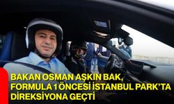 Bakan Osman Aşkın Bak, Formula 1 öncesi İstanbul Park’ta direksiyona geçti