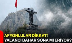 Afyonlular dikkat! Yalancı bahar sona mı eriyor?