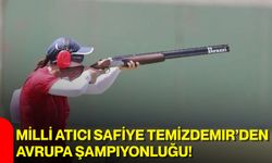 Milli atıcı Safiye Temizdemir’den Avrupa şampiyonluğu!