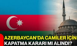 Azerbaycan’da camiler için kapatma kararı mı alındı?