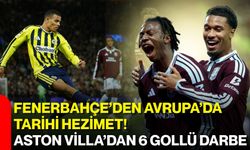 Fenerbahçe’den Avrupa’da tarihi hezimet! Aston Villa’dan 6 gollü darbe