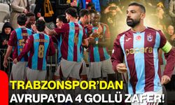 Trabzonspor’dan Avrupa’da 4 gollü zafer!