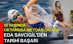 18 yaşında okyanusa meydan okudu! Eda Savcıgil’den tarihi başarı