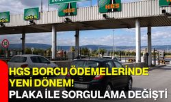 HGS borcu ödemelerinde yeni dönem! Plaka ile sorgulama değişti