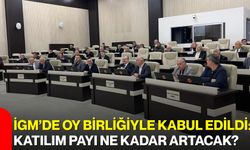 İGM’de oy birliğiyle kabul edildi: Katılım payı ne kadar artacak?