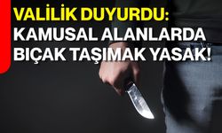 Valilik duyurdu: Kamusal alanlarda bıçak taşımak yasak!