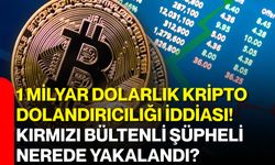 1 milyar dolarlık kripto dolandırıcılığı iddiası! Kırmızı bültenli şüpheli İstanbul’da yakalandı