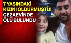 7 yaşındaki kızını öldürmüştü! Cezaevinde ölü bulundu