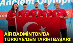 Air Badminton’da Türkiye’den tarihi başarı!