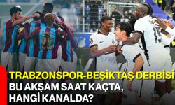 Trabzonspor-Beşiktaş derbisi bu akşam saat kaçta, hangi kanalda?
