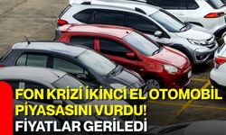 Fon krizi ikinci el otomobil piyasasını vurdu! Fiyatlar geriledi