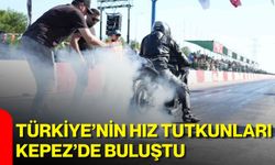 Türkiye’nin hız tutkunları Kepez’de buluştu
