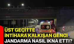 Üst geçitte intihara kalkışan genci jandarma nasıl ikna etti?