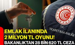 Emlak ilanında 2 milyon TL oyunu! Bakanlıktan 28 bin 620 TL ceza