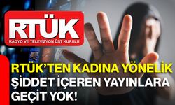 RTÜK’ten kadına yönelik şiddet içeren yayınlara geçit yok!