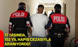 17 yaşında, 152 yıl hapis cezasıyla aranıyordu!