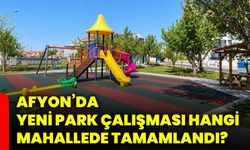 Afyon’da yeni park çalışması hangi mahallede tamamlandı?