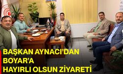 Başkan Aynacı’dan Boyar’a hayırlı olsun ziyareti
