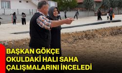 Başkan Gökçe okuldaki halı saha çalışmalarını inceledi