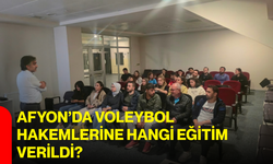 Afyon’da voleybol hakemlerine hangi eğitim verildi?