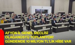 Afyon İl Genel Meclisi olağanüstü toplanıyor! Gündemde 10 milyon TL’lik hibe var