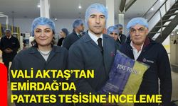 Vali Aktaş’tan Emirdağ’da patates tesisine inceleme