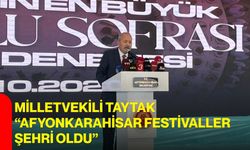 Milletvekili Taytak Gastroafyon’da Konuştu “Afyonkarahisar Festivaller Şehri Oldu”