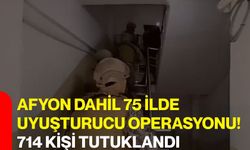 Afyon dahil 75 ilde uyuşturucu operasyonu! 714 kişi tutuklandı