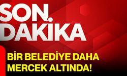Bir belediye daha mercek altında!