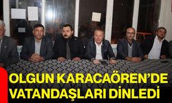 Olgun Karacaören’de vatandaşları dinledi